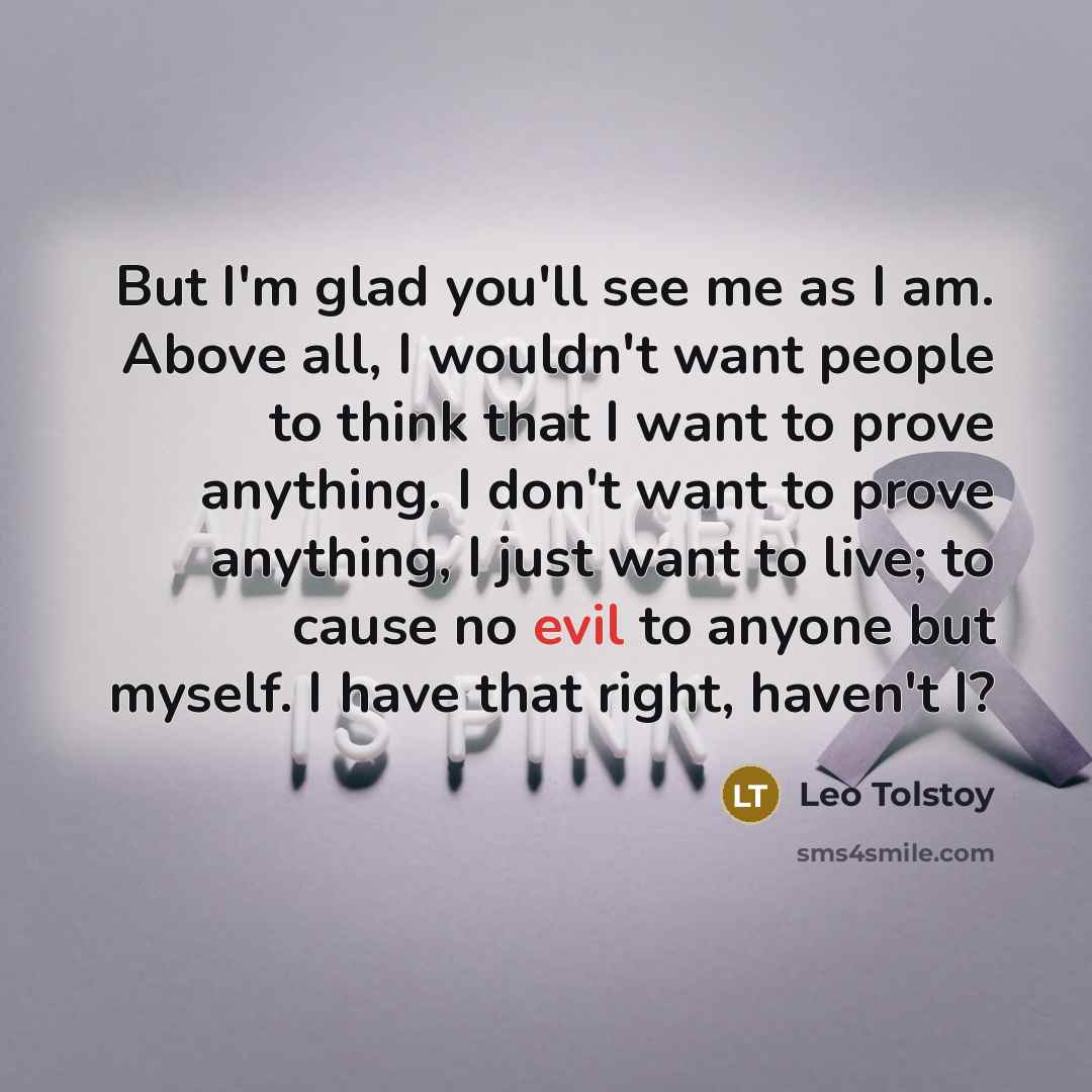 “But I'm glad you'll see me as I am. Above…” quote by Leo Tolstoy