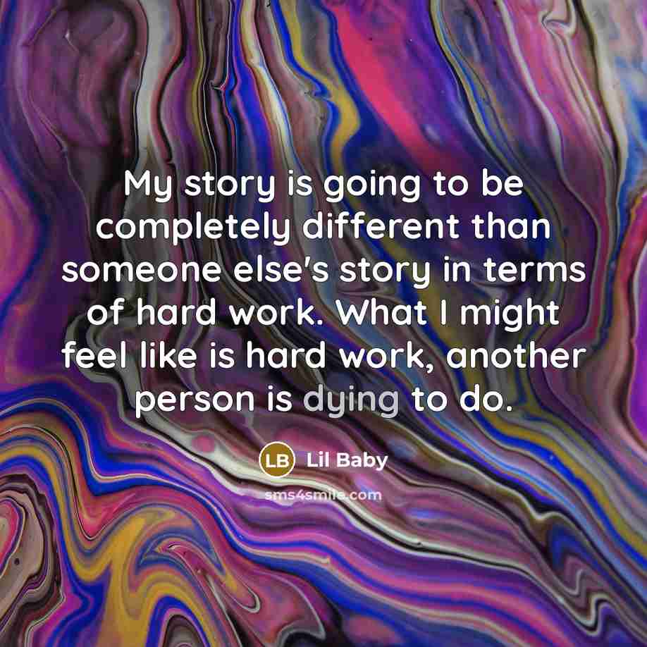 “My story is going to be completely different than someone…” quote by Lil Baby