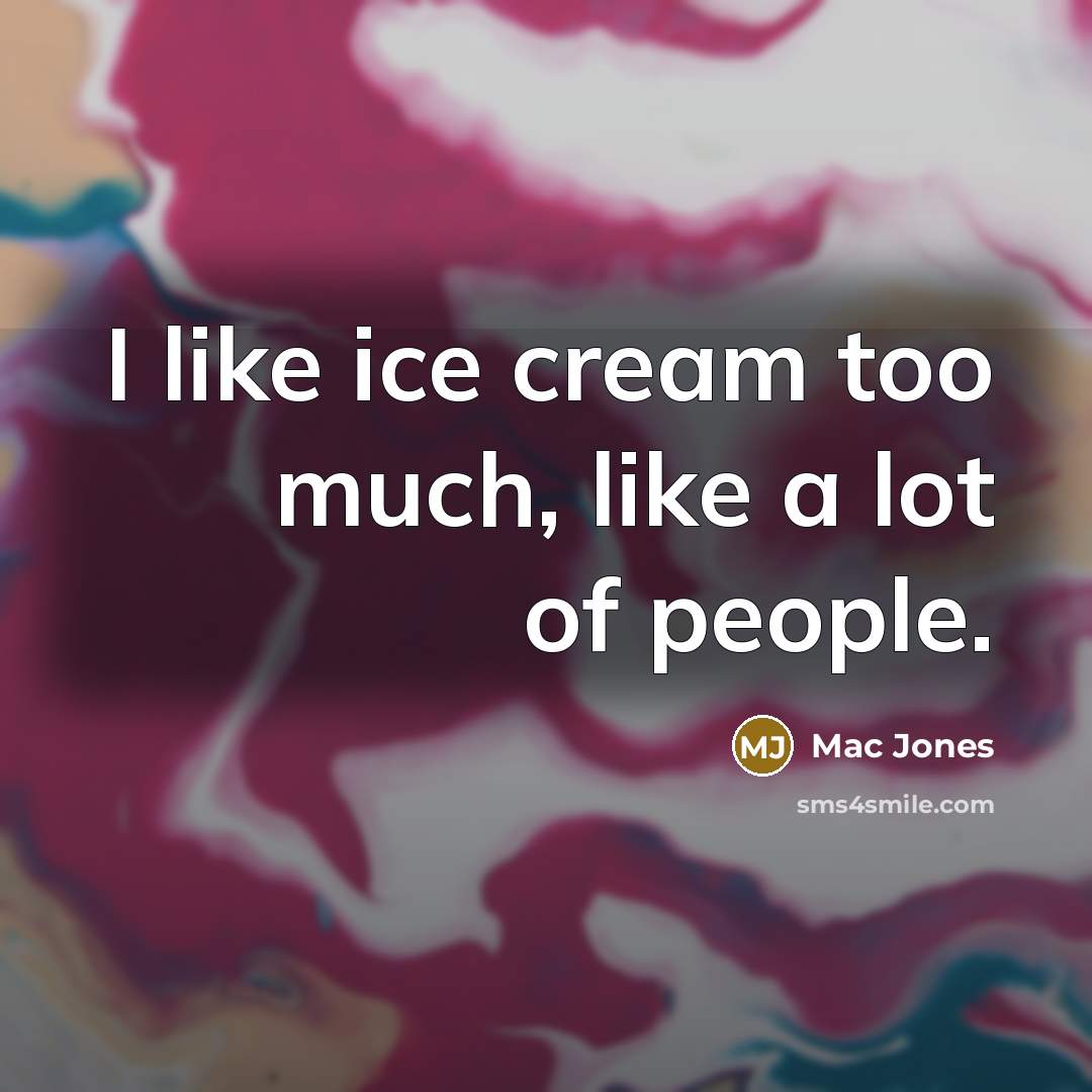 “I like ice cream too much, like a lot of…” quote by Mac Jones