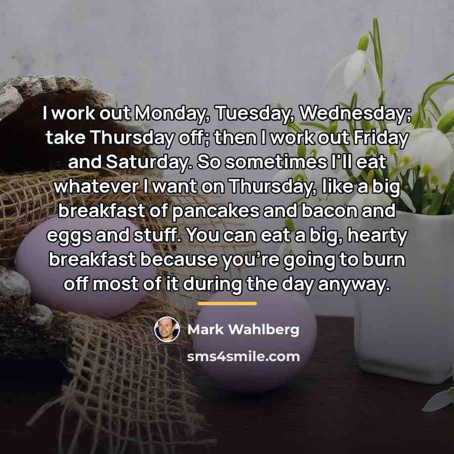 “I work out Monday, Tuesday, Wednesday; take Thursday off; then…” quote by Mark Wahlberg