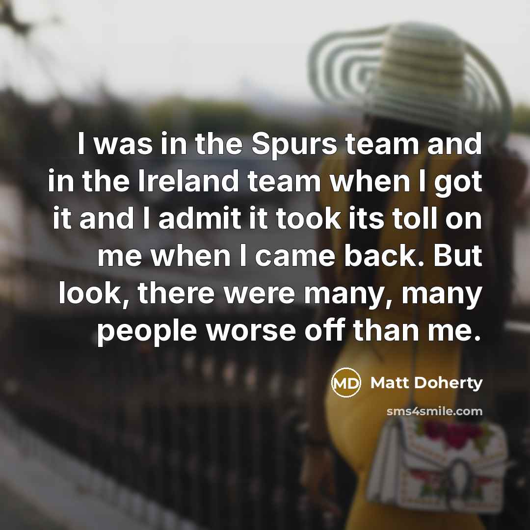 “I was in the Spurs team and in the Ireland…” quote by Matt Doherty