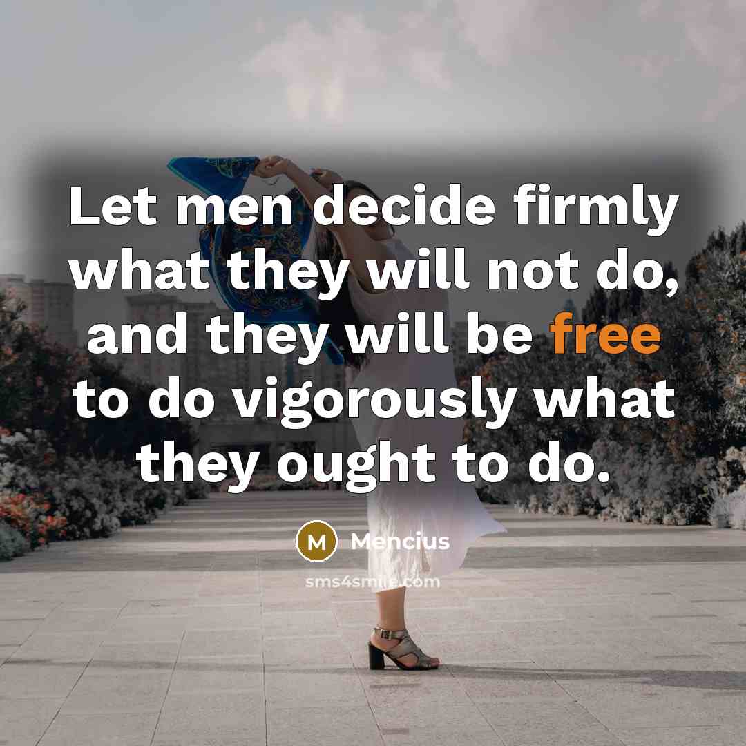 “Let men decide firmly what they will not do, and…” quote by Mencius
