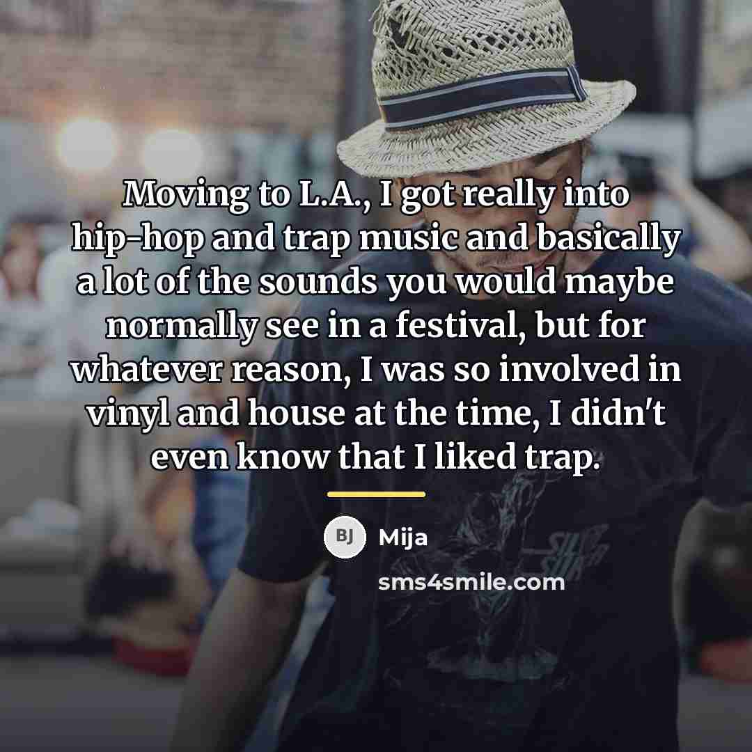 “Moving to L.A., I got really into hip-hop and trap…” quote by Mija