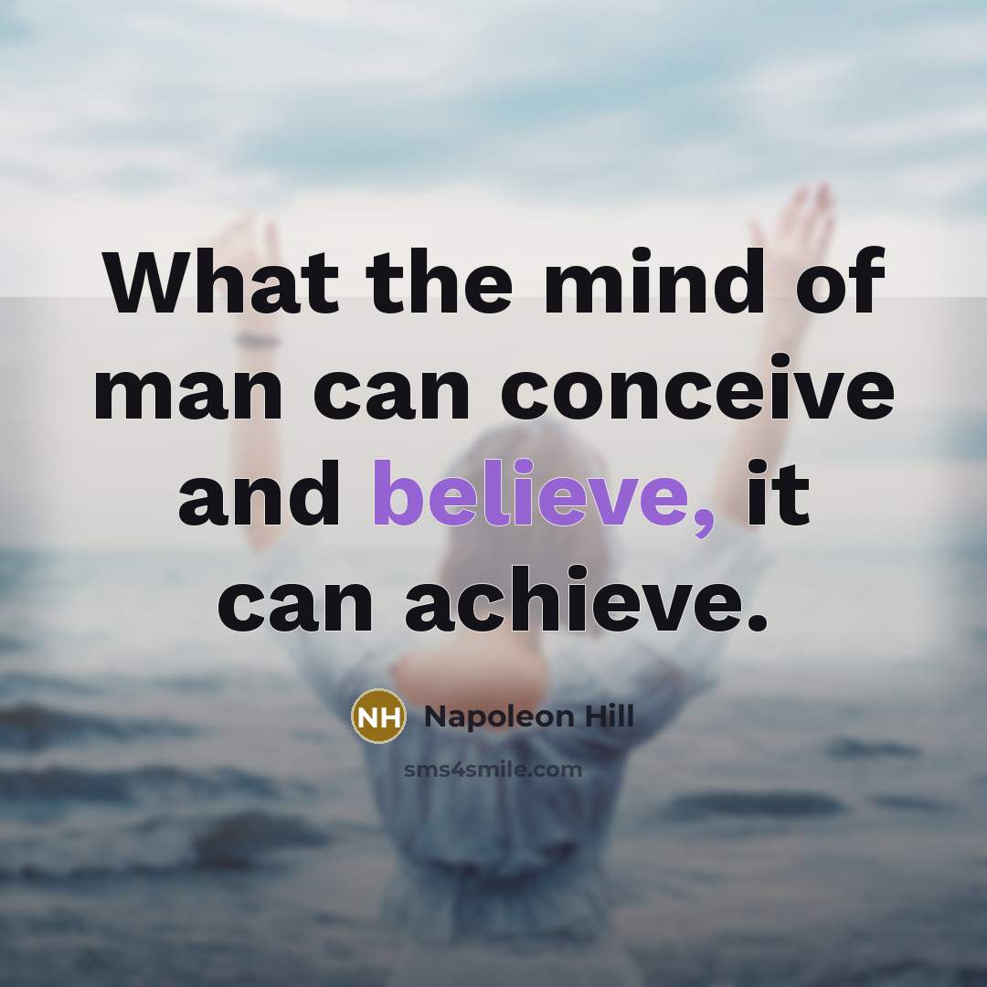 “What the mind of man can conceive and believe, it…” quote by Napoleon Hill