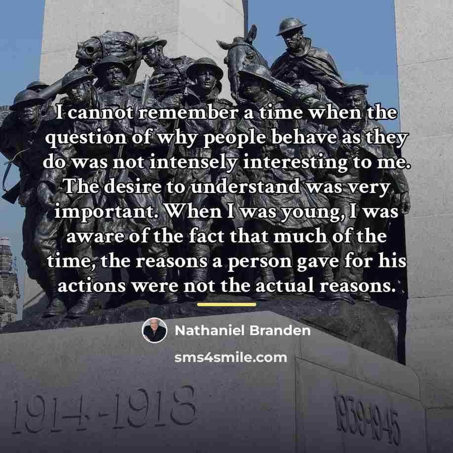“I cannot remember a time when the question of why…” quote by Nathaniel Branden