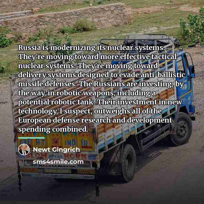 “Russia is modernizing its nuclear systems. They're moving toward more…” quote by Newt Gingrich