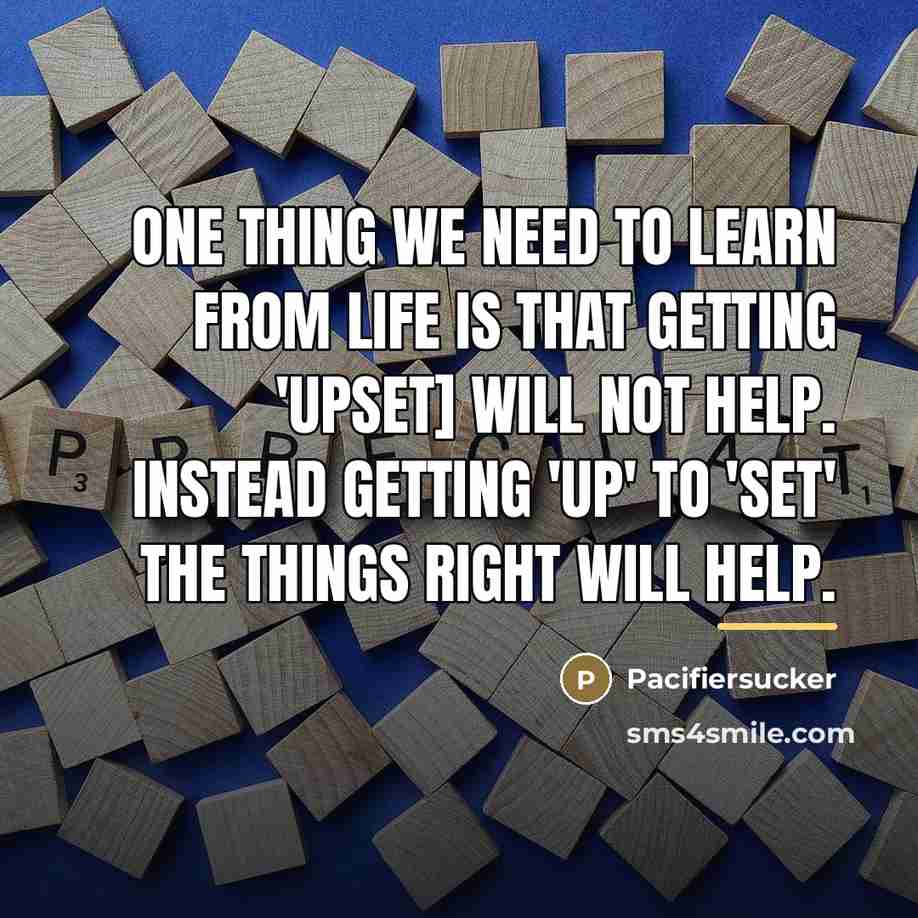 “One Thing We Need To Learn From Life Is That…” quote by Pacifiersucker