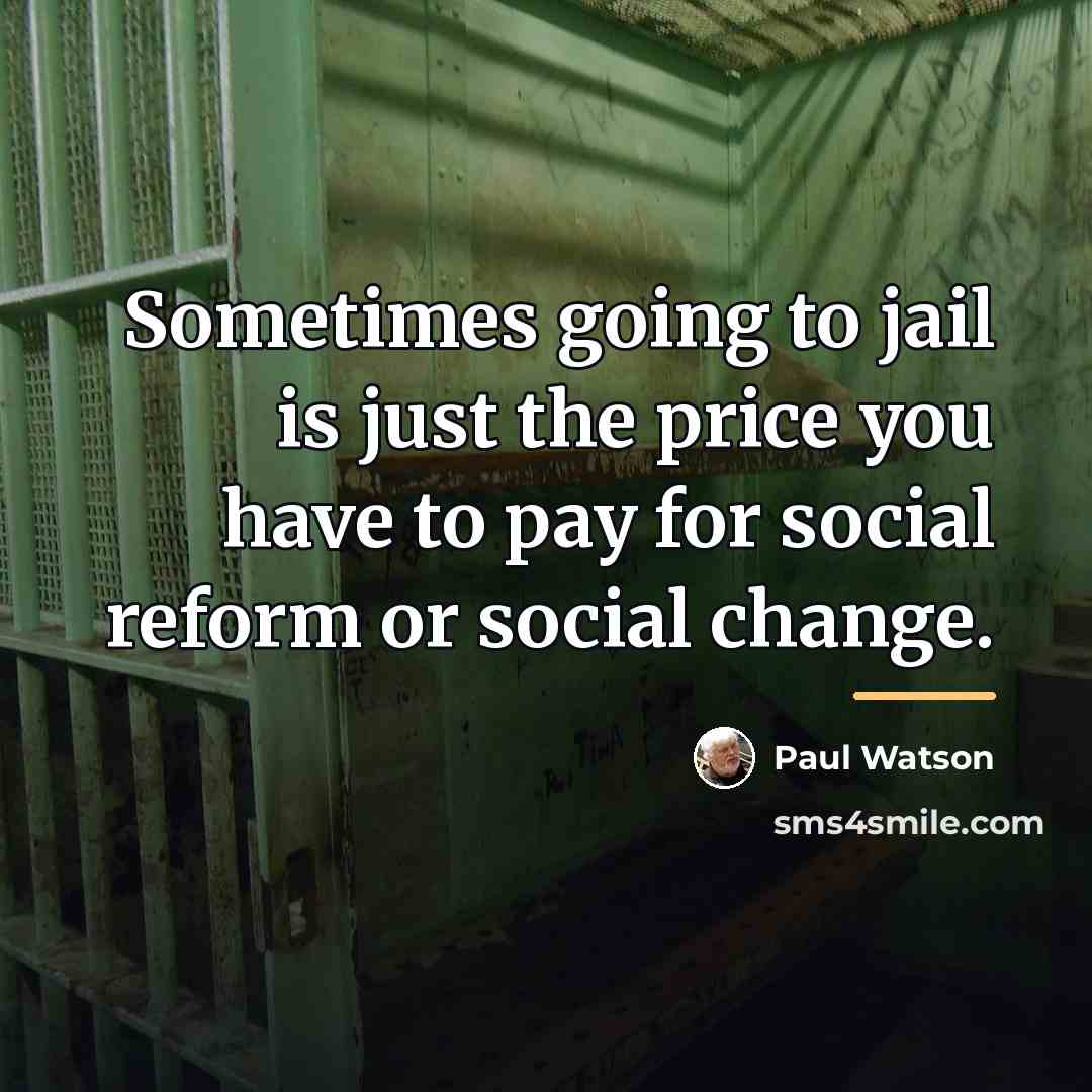 “Sometimes going to jail is just the price you have…” quote by Paul Watson