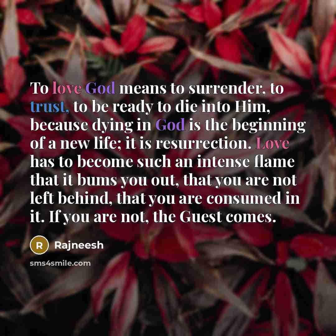 “To love God means to surrender, to trust, to be…” quote by Rajneesh
