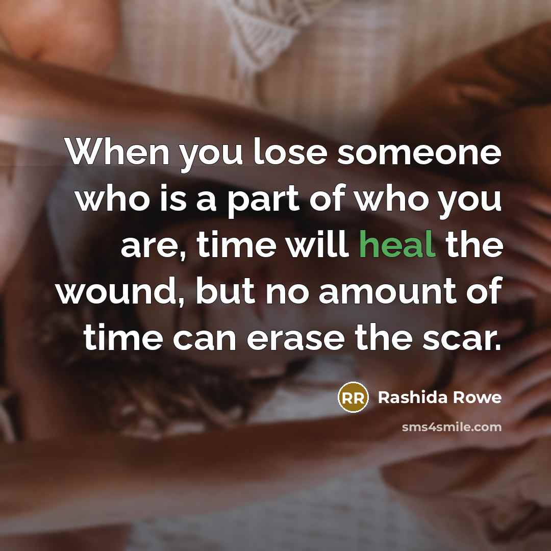 “When you lose someone who is a part of who…” quote by Rashida Rowe