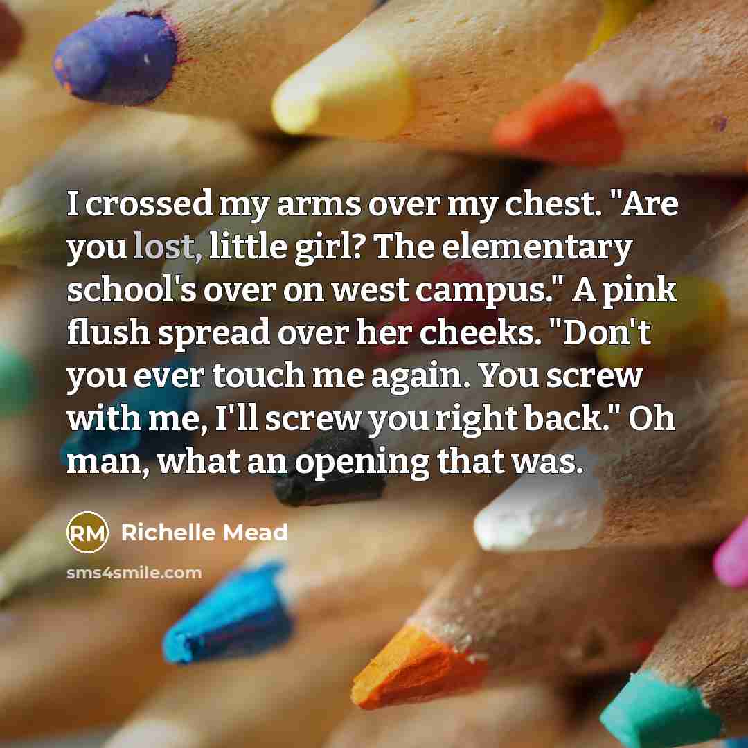 “I crossed my arms over my chest. "Are you lost,…” quote by Richelle Mead