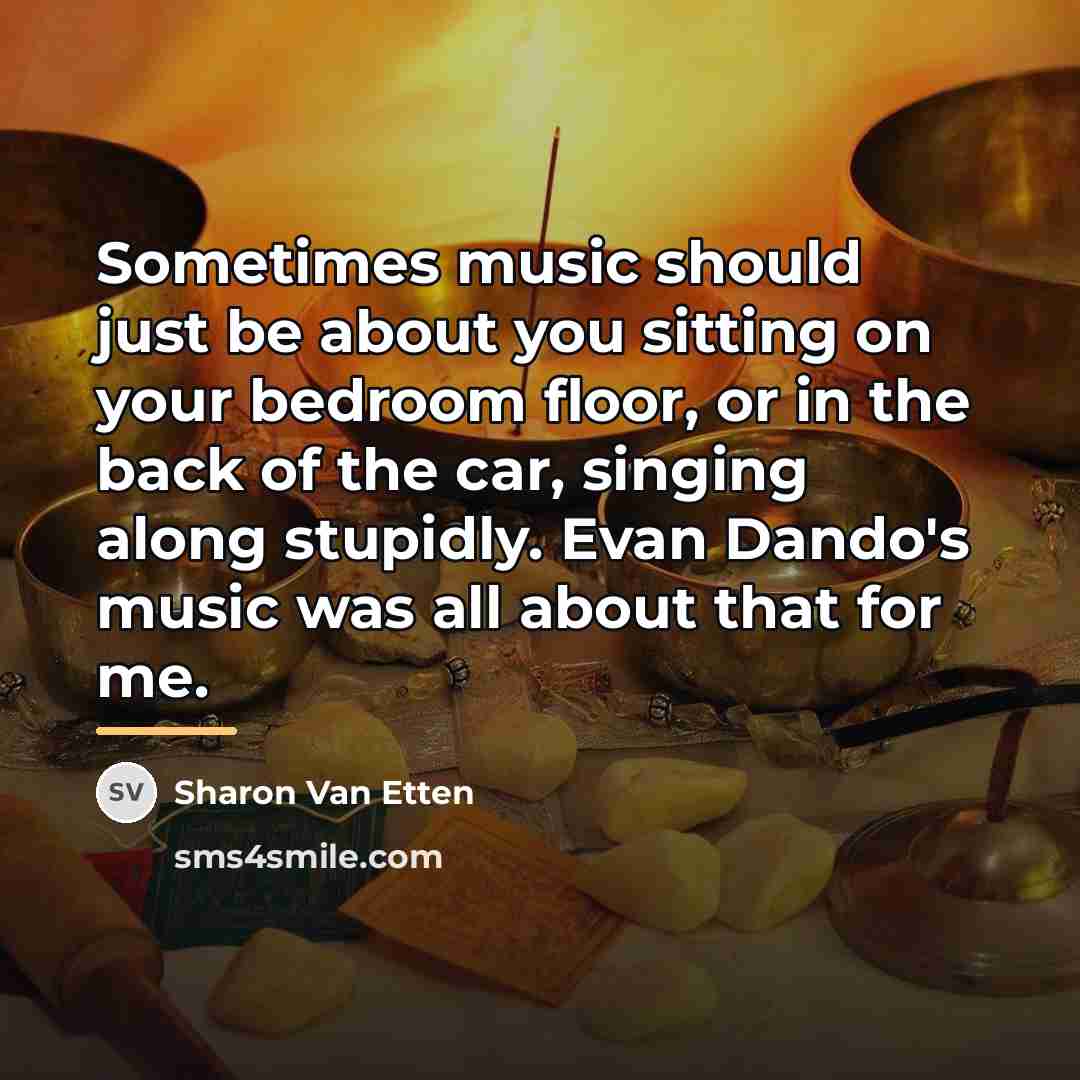 “Sometimes music should just be about you sitting on your…” quote by Sharon Van Etten