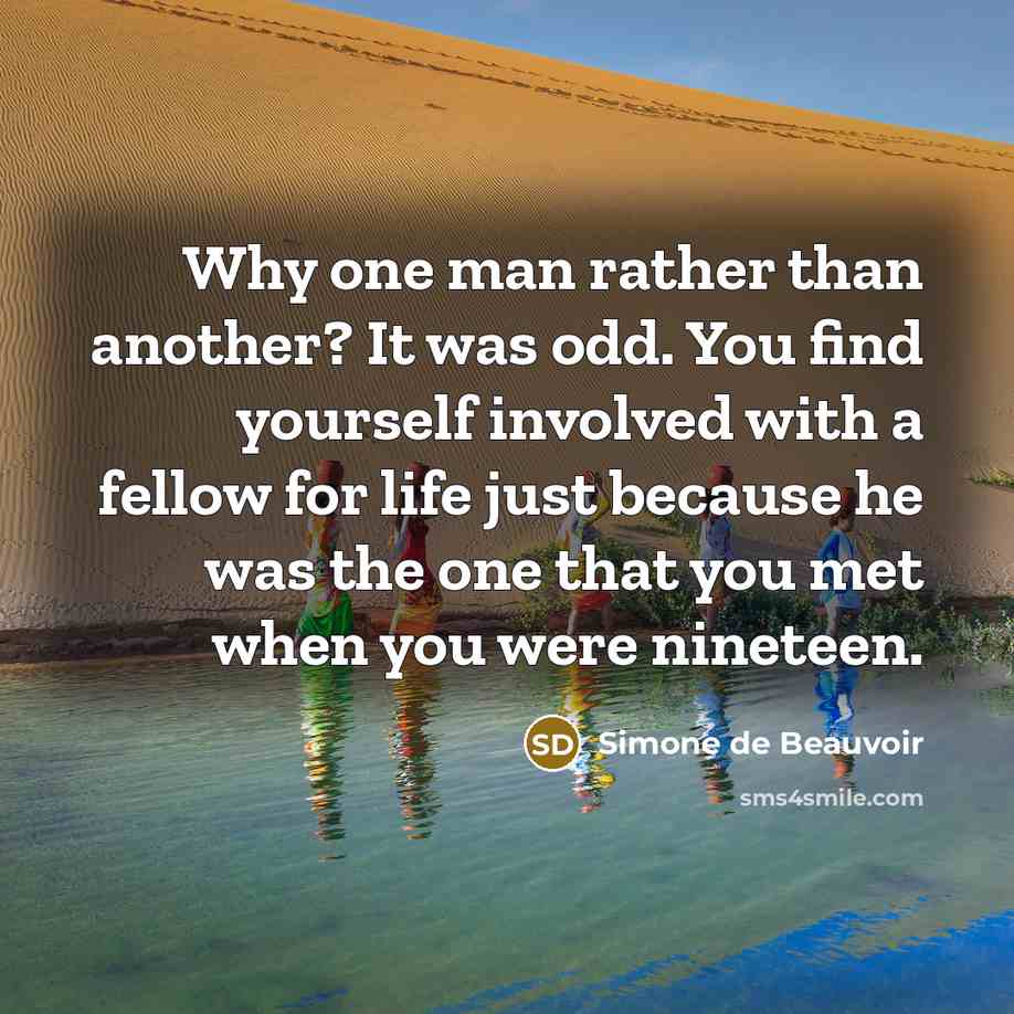 “Why one man rather than another? It was odd. You…” quote by Simone de Beauvoir