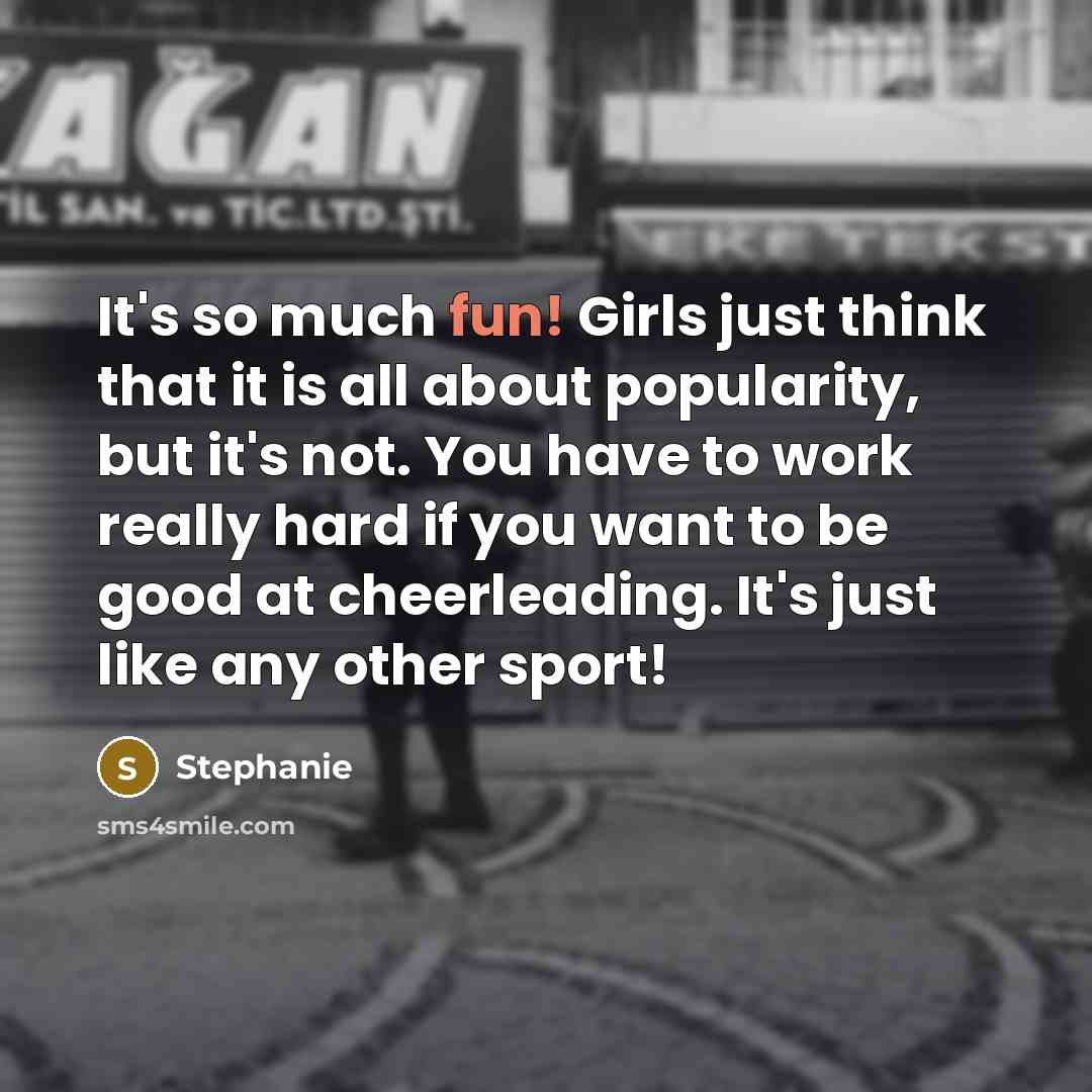 “It's so much fun! Girls just think that it is…” quote by Stephanie