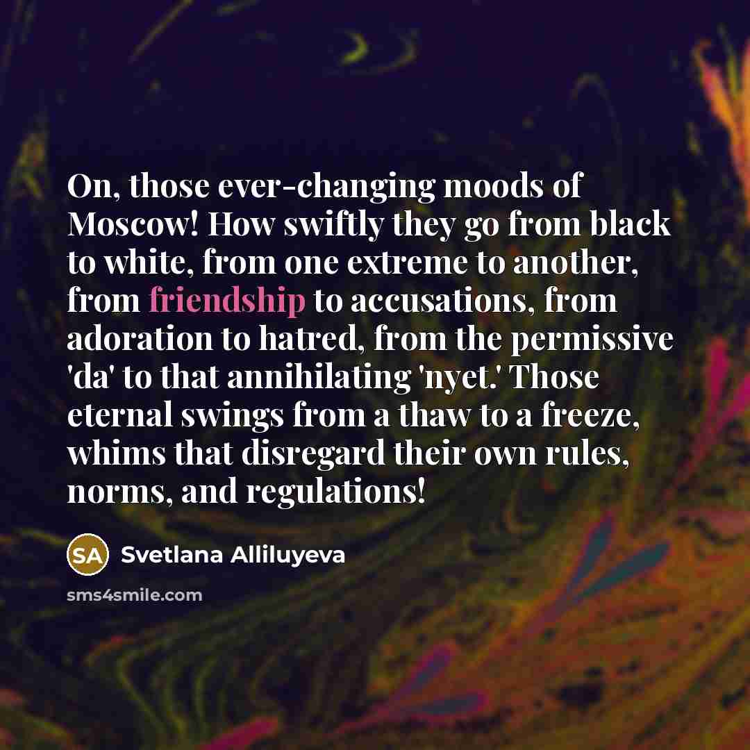 “On, those ever-changing moods of Moscow! How swiftly they go…” quote by Svetlana Alliluyeva
