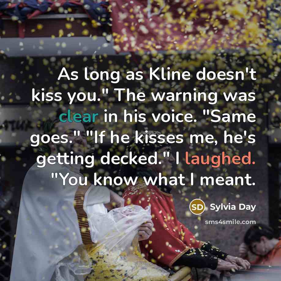 “As long as Kline doesn't kiss you." The warning was…” quote by Sylvia Day
