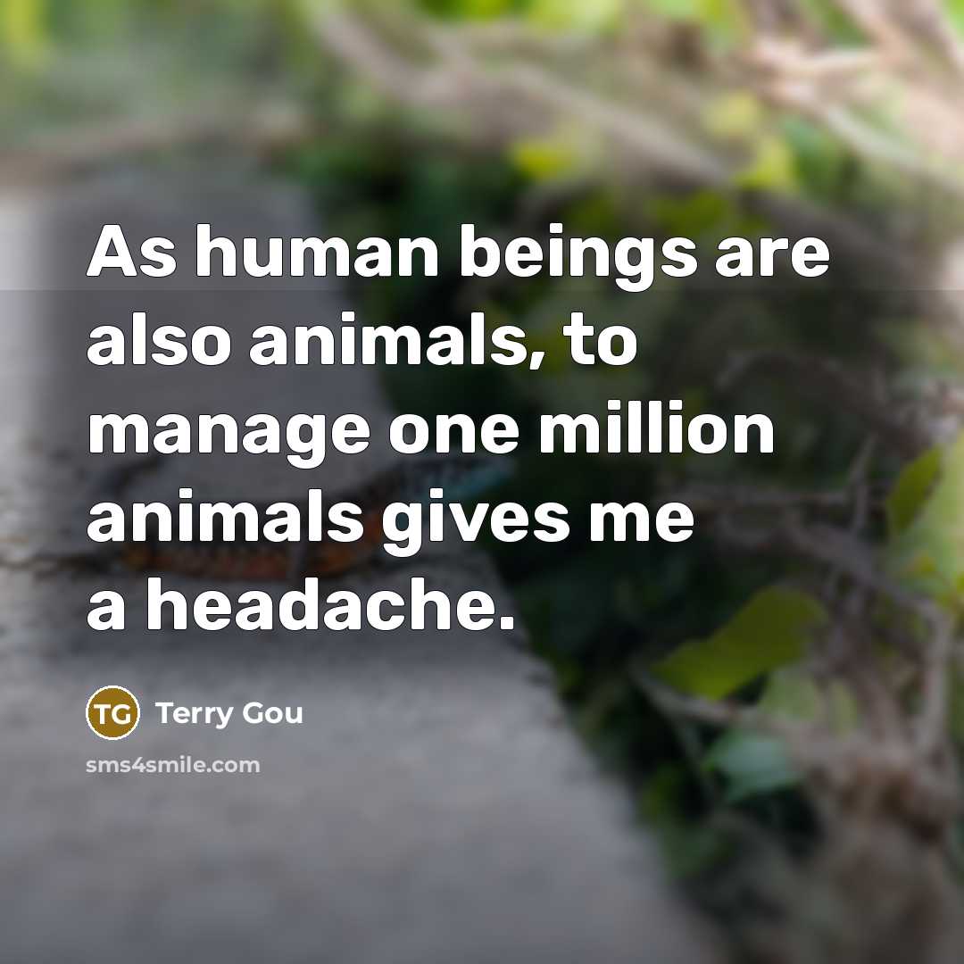 “As human beings are also animals, to manage one million…” quote by Terry Gou