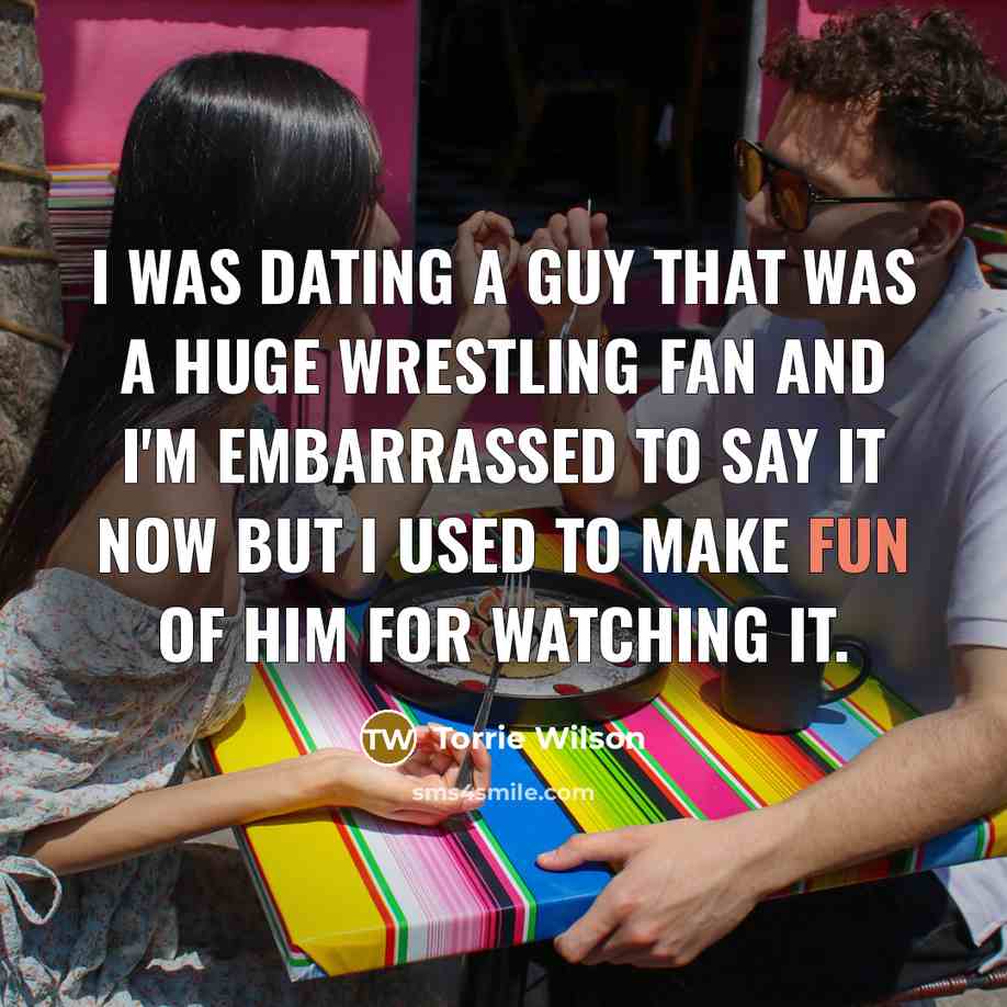 “I was dating a guy that was a huge wrestling…” quote by Torrie Wilson