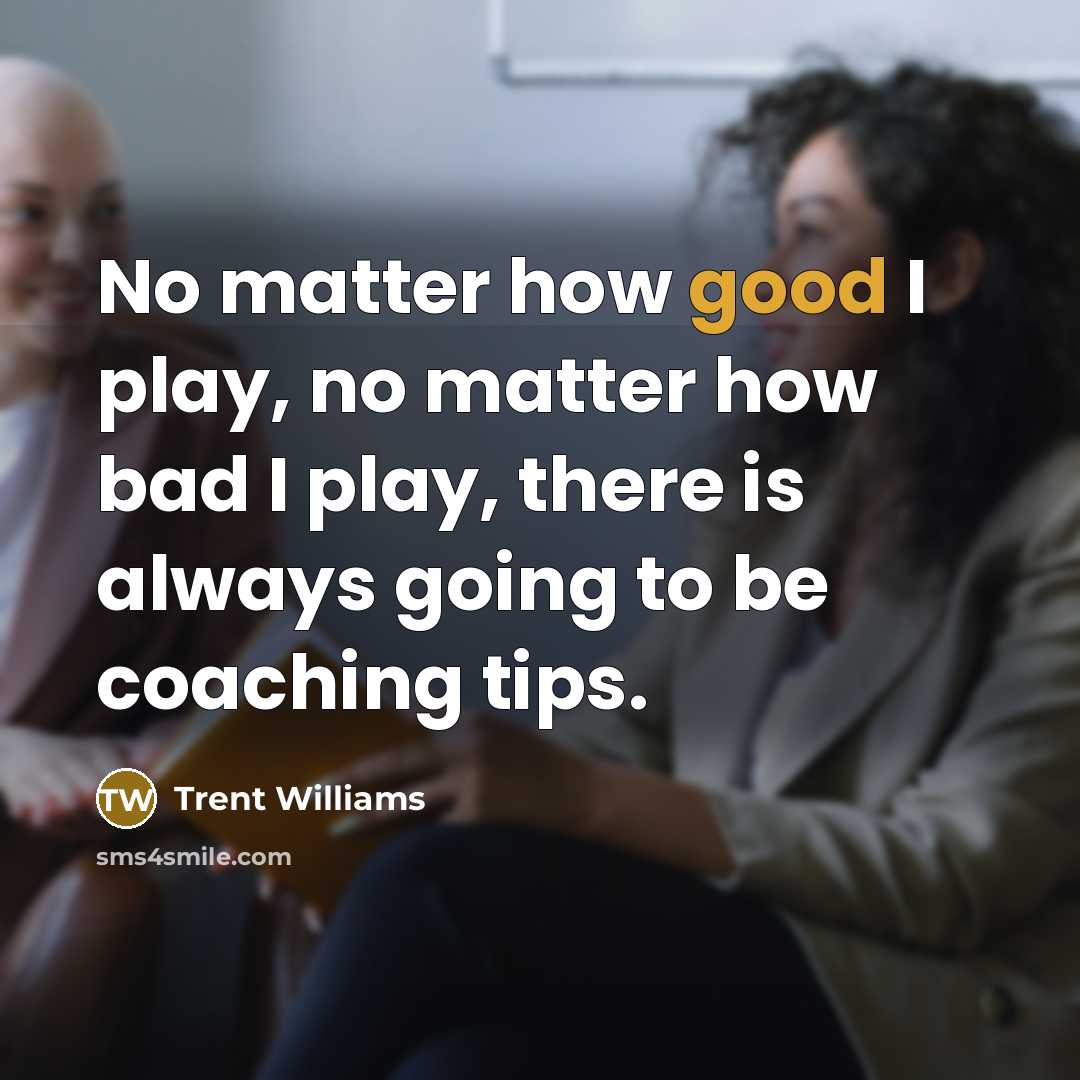 “No matter how good I play, no matter how bad…” quote by Trent Williams