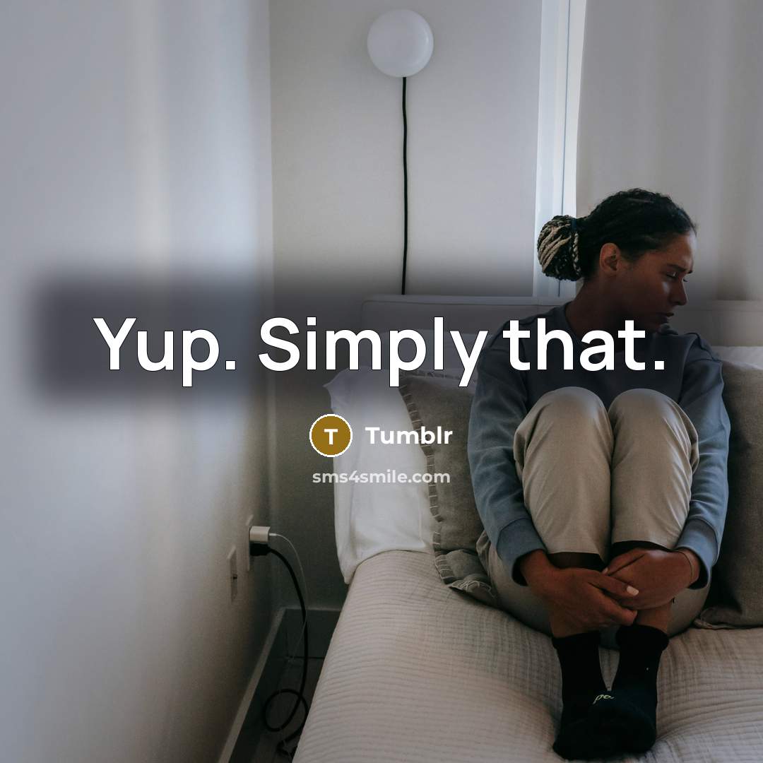 “Yup. Simply that.…” quote by Tumblr