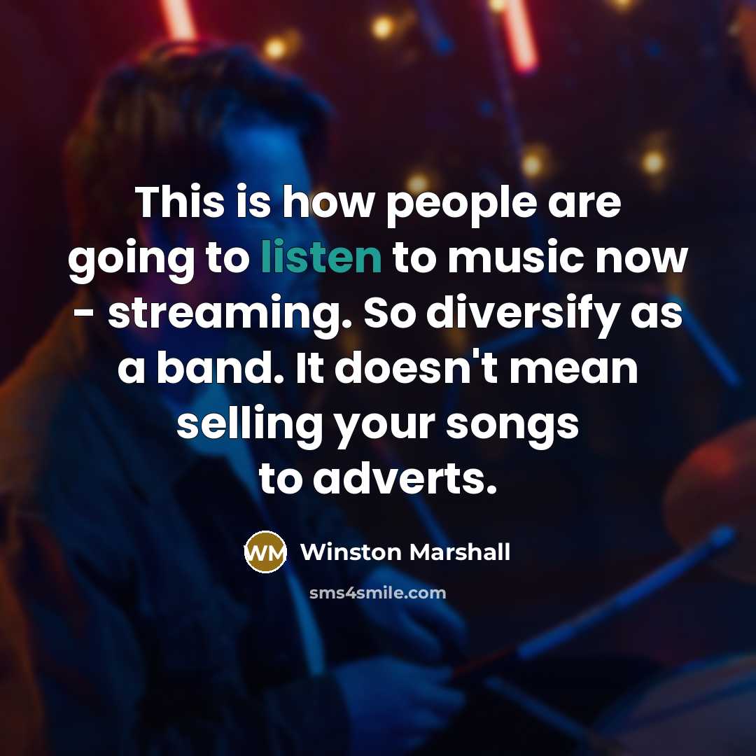 “This is how people are going to listen to music…” quote by Winston Marshall