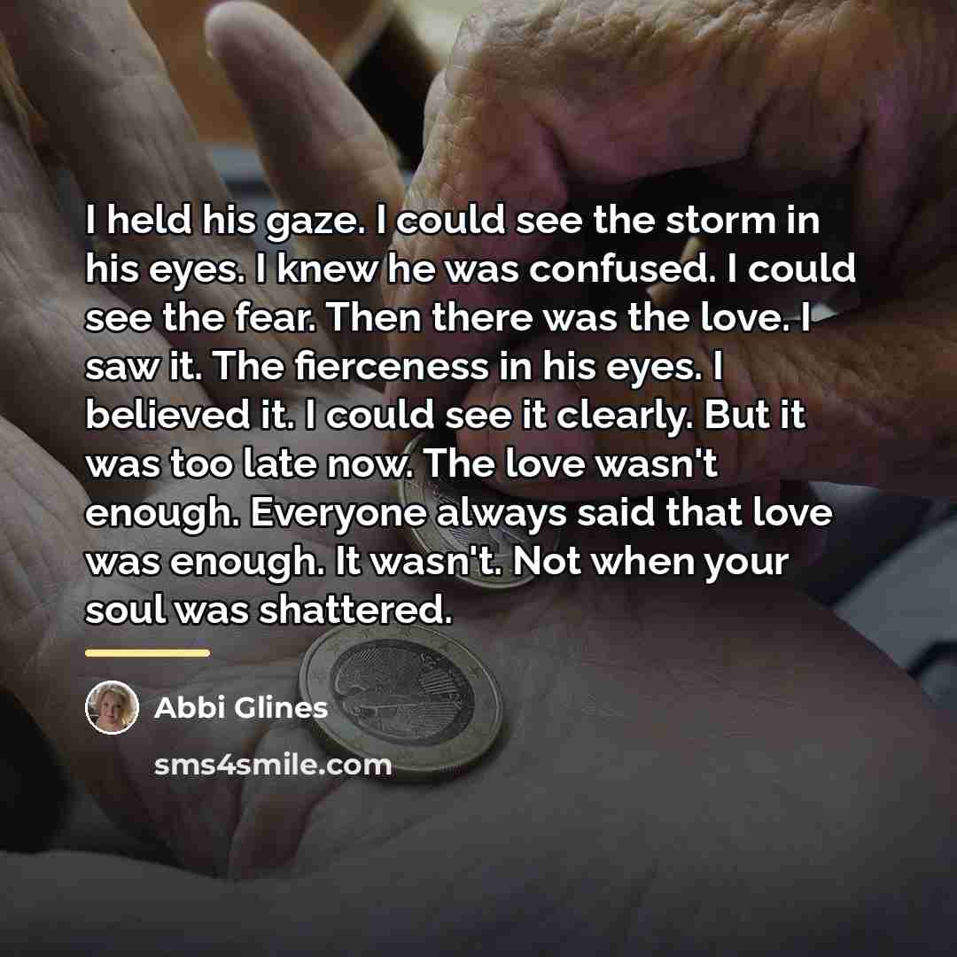 “I held his gaze. I could see the storm in…” quote by Abbi Glines