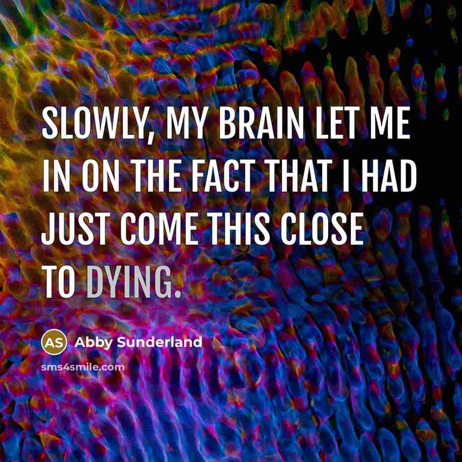 “Slowly, my brain let me in on the fact that…” quote by Abby Sunderland