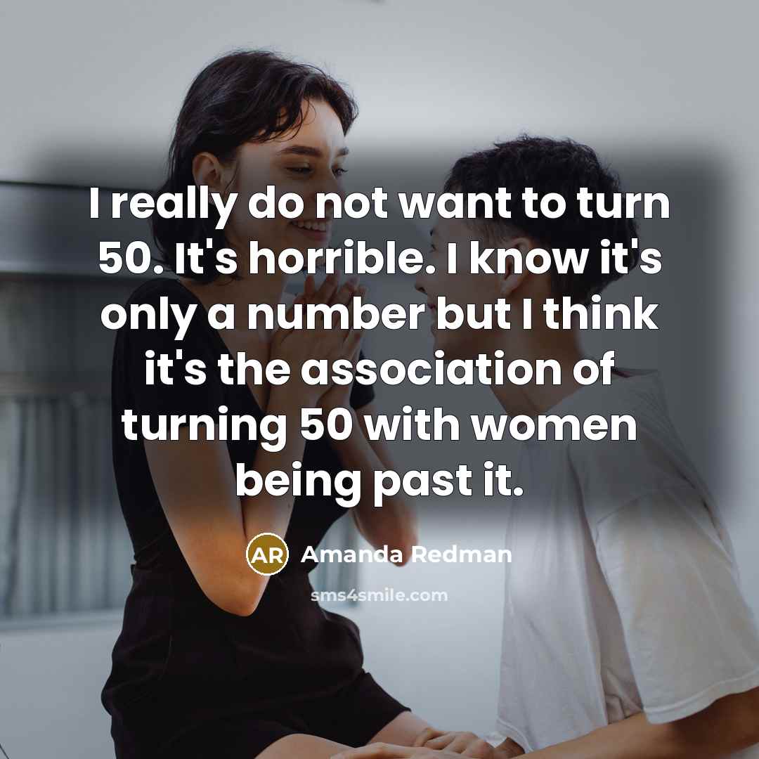 “I really do not want to turn 50. It's horrible.…” quote by Amanda Redman