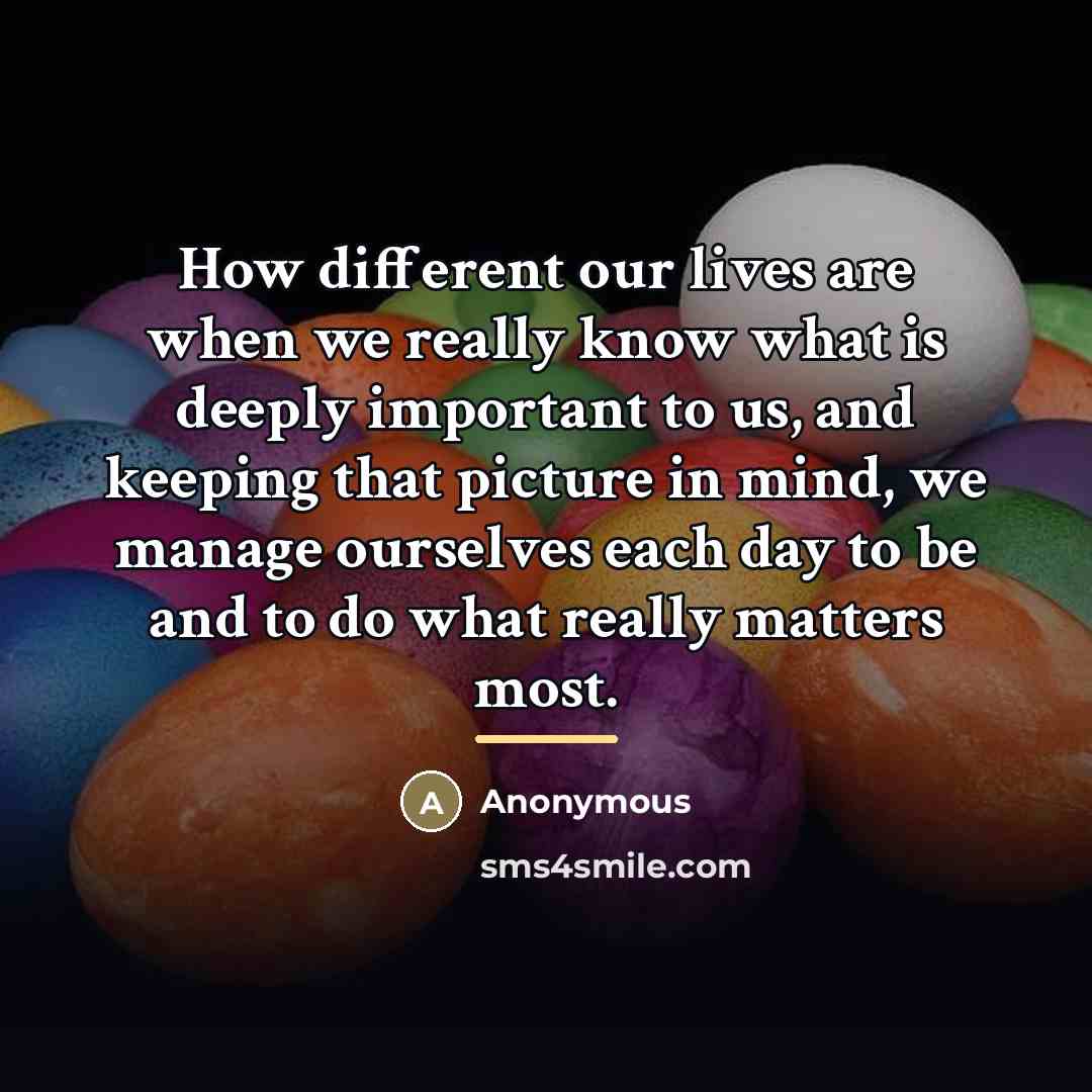 “How different our lives are when we really know what…” quote by Anonymous