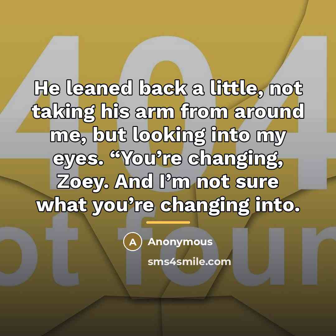 “He leaned back a little, not taking his arm from…” quote by Anonymous