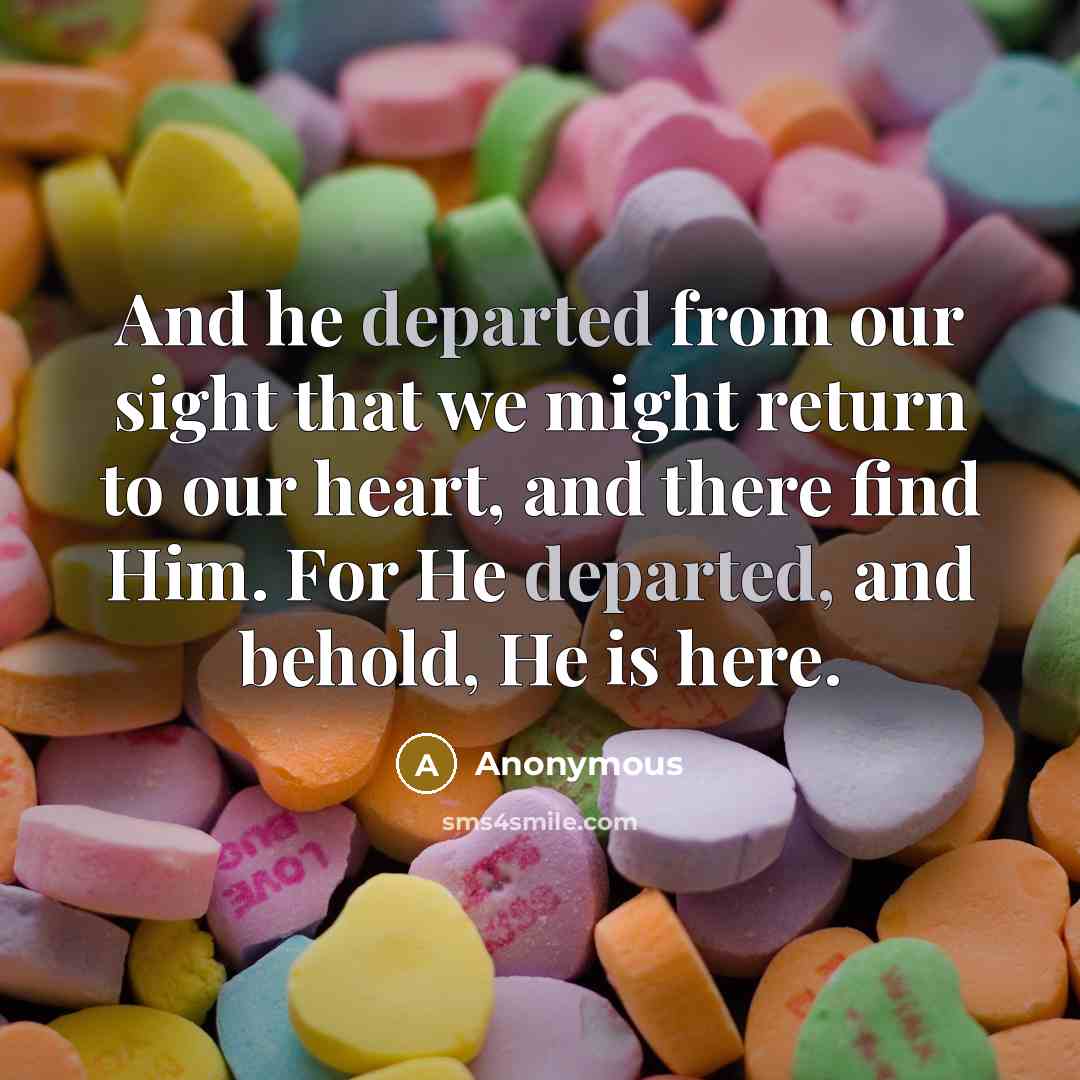 “And he departed from our sight that we might return…” quote by Anonymous