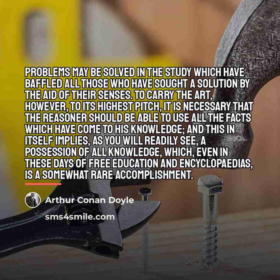 “Problems may be solved in the study which have baffled…” quote by Arthur Conan Doyle