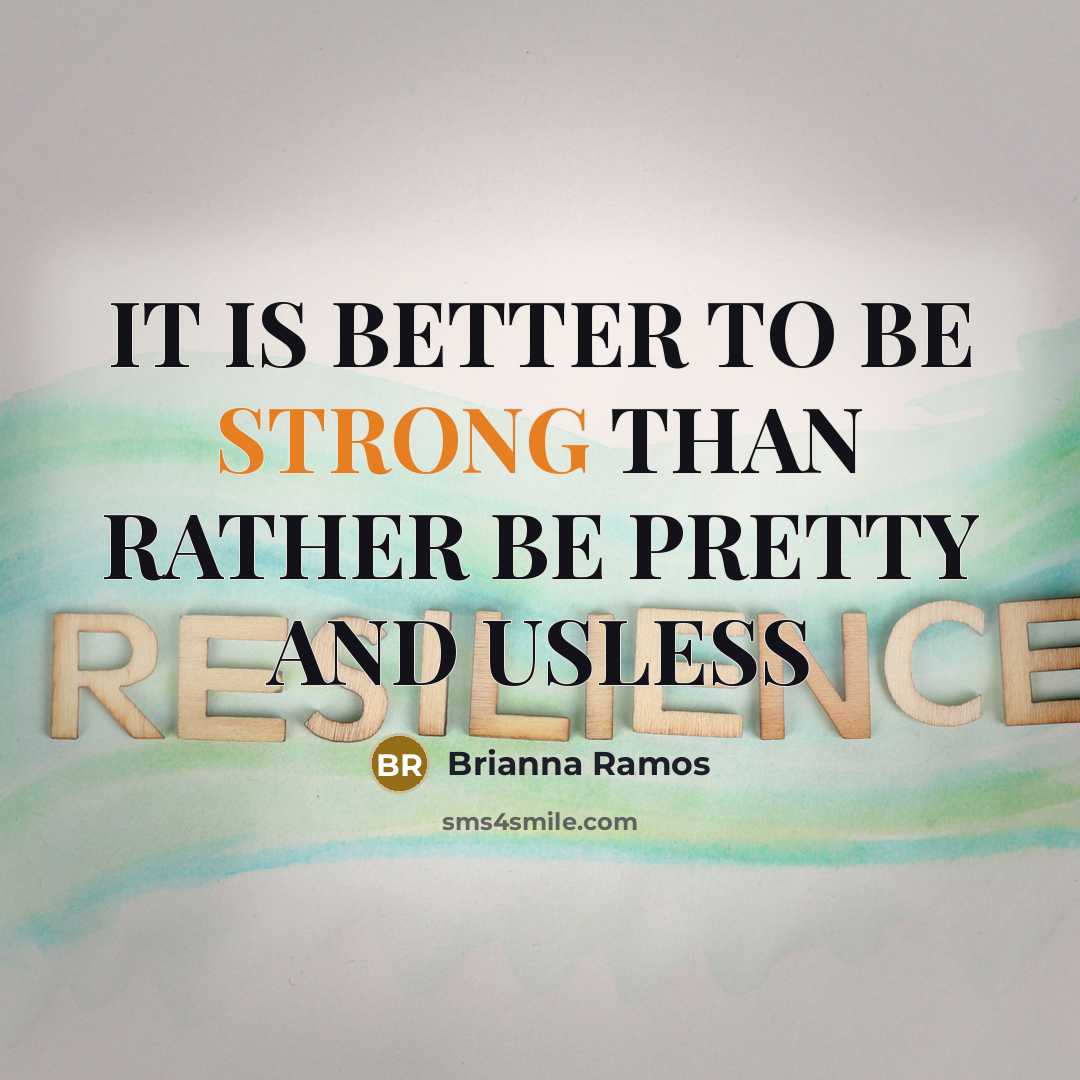 “IT IS BETTER TO BE STRONG THAN RATHER BE PRETTY…” quote by Brianna Ramos
