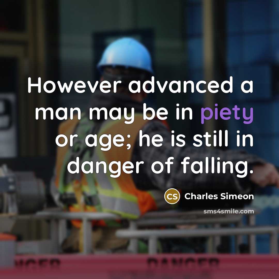 “However advanced a man may be in piety or age;…” quote by Charles Simeon