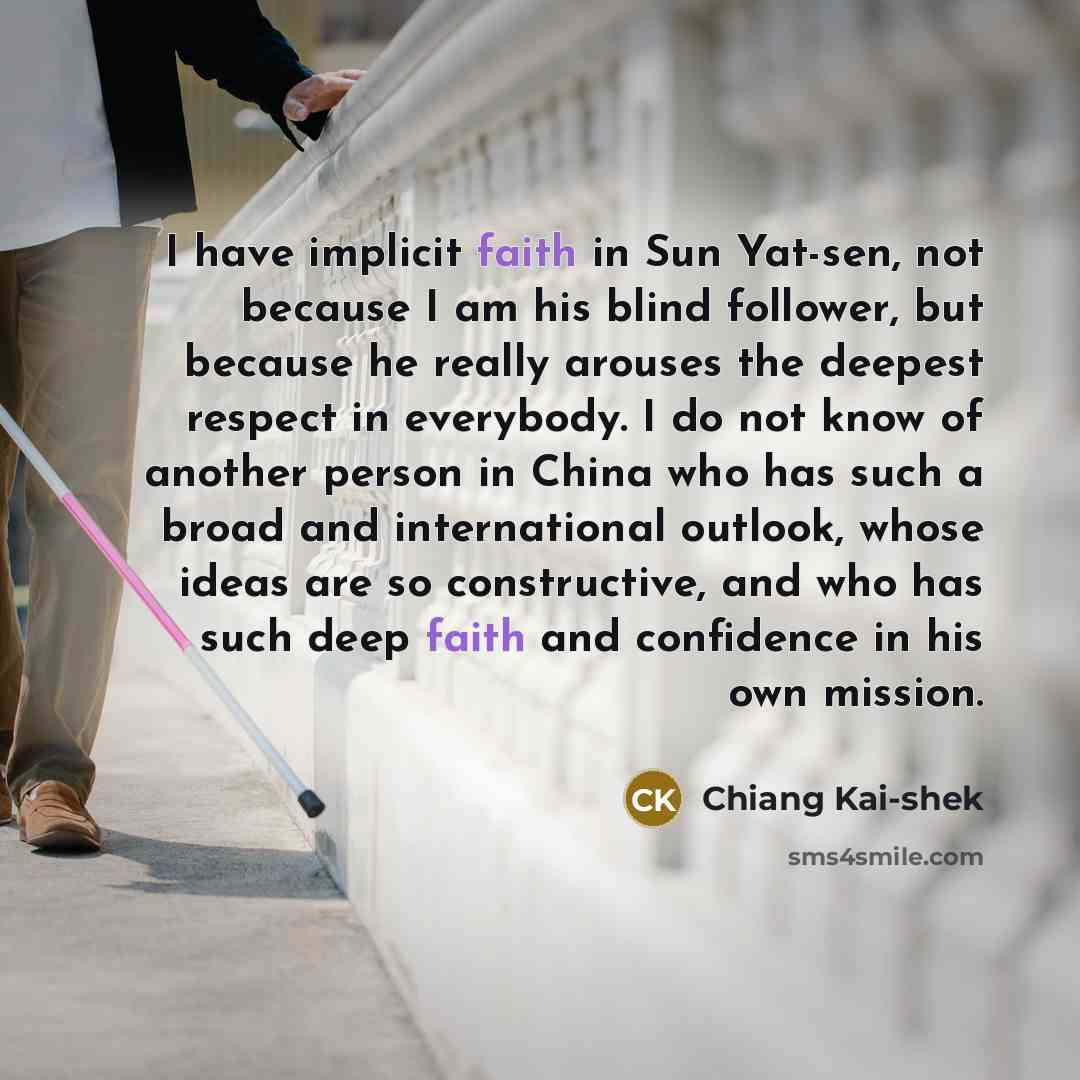 “I have implicit faith in Sun Yat-sen, not because I…” quote by Chiang Kai-shek