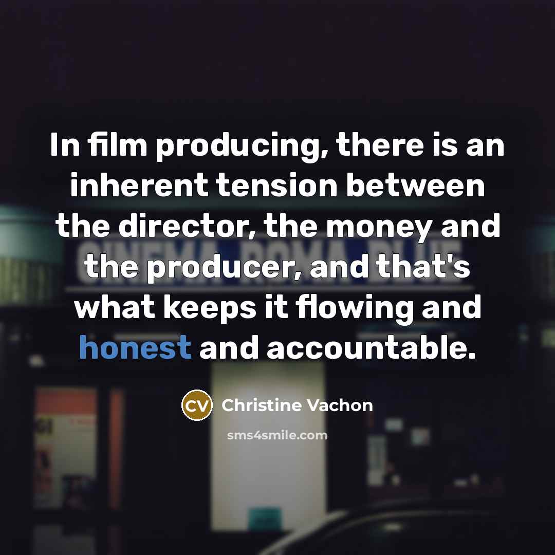 “In film producing, there is an inherent tension between the…” quote by Christine Vachon
