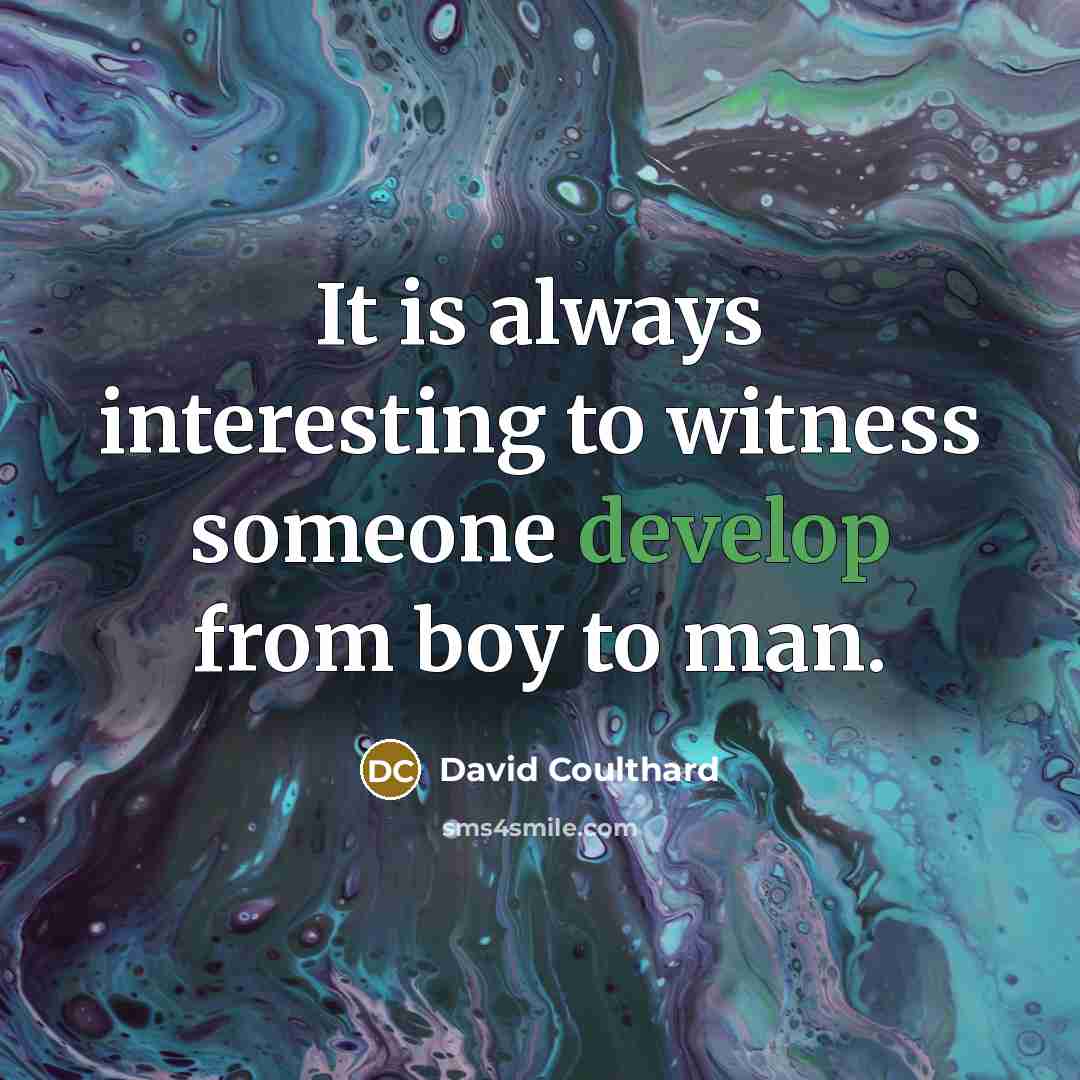 “It is always interesting to witness someone develop from boy…” quote by David Coulthard