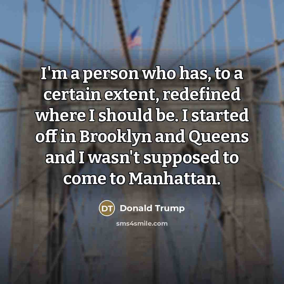 “I'm a person who has, to a certain extent, redefined…” quote by Donald Trump