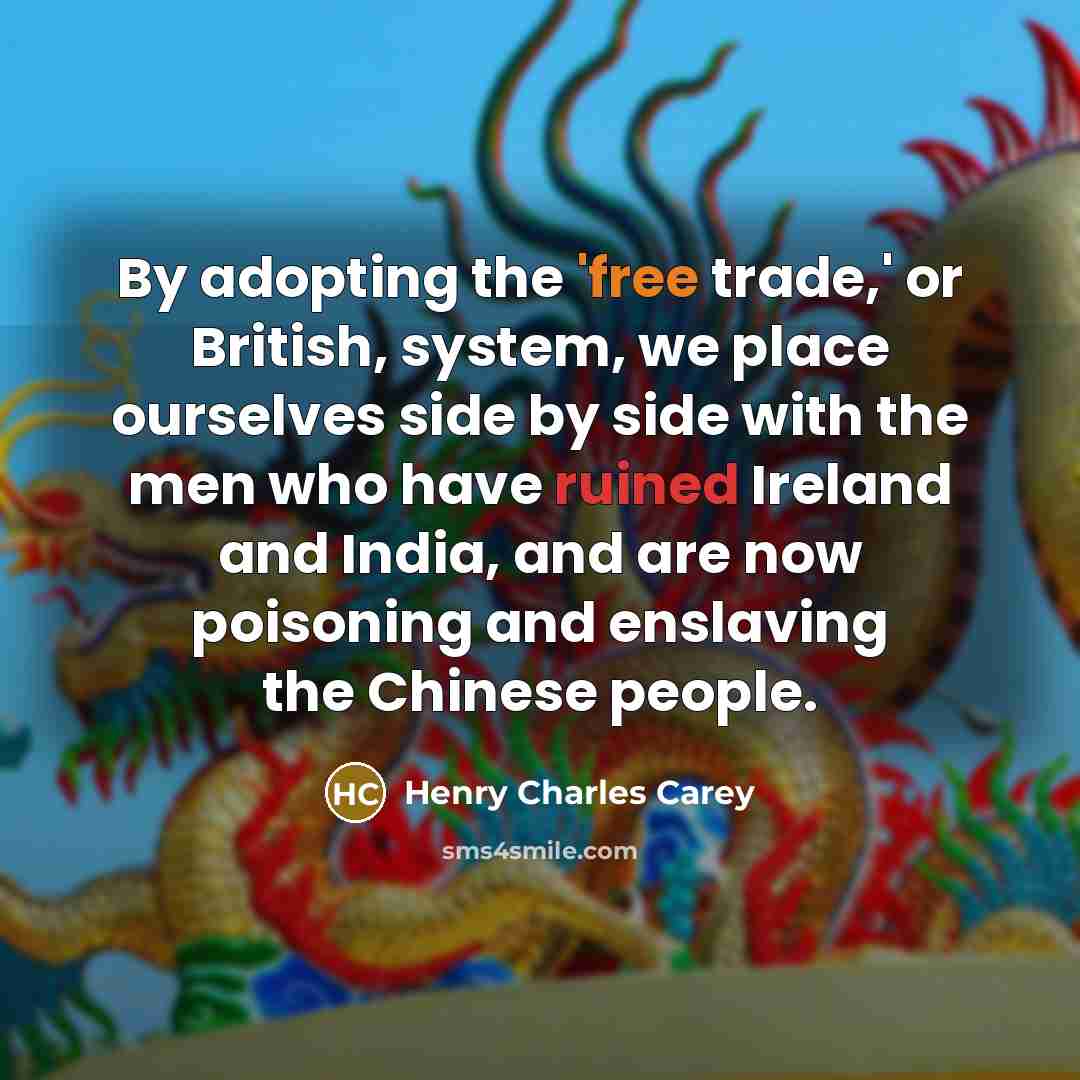 “By adopting the 'free trade,' or British, system, we place…” quote by Henry Charles Carey