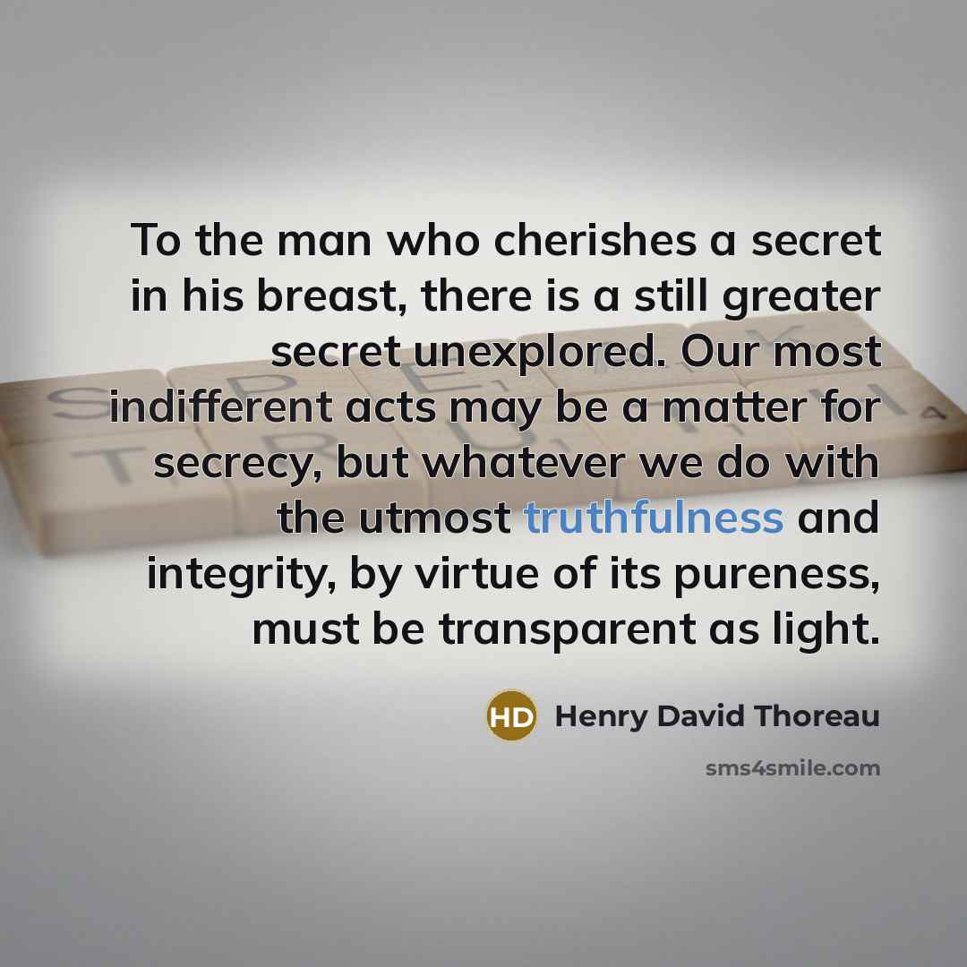 “To the man who cherishes a secret in his breast,…” quote by Henry David Thoreau