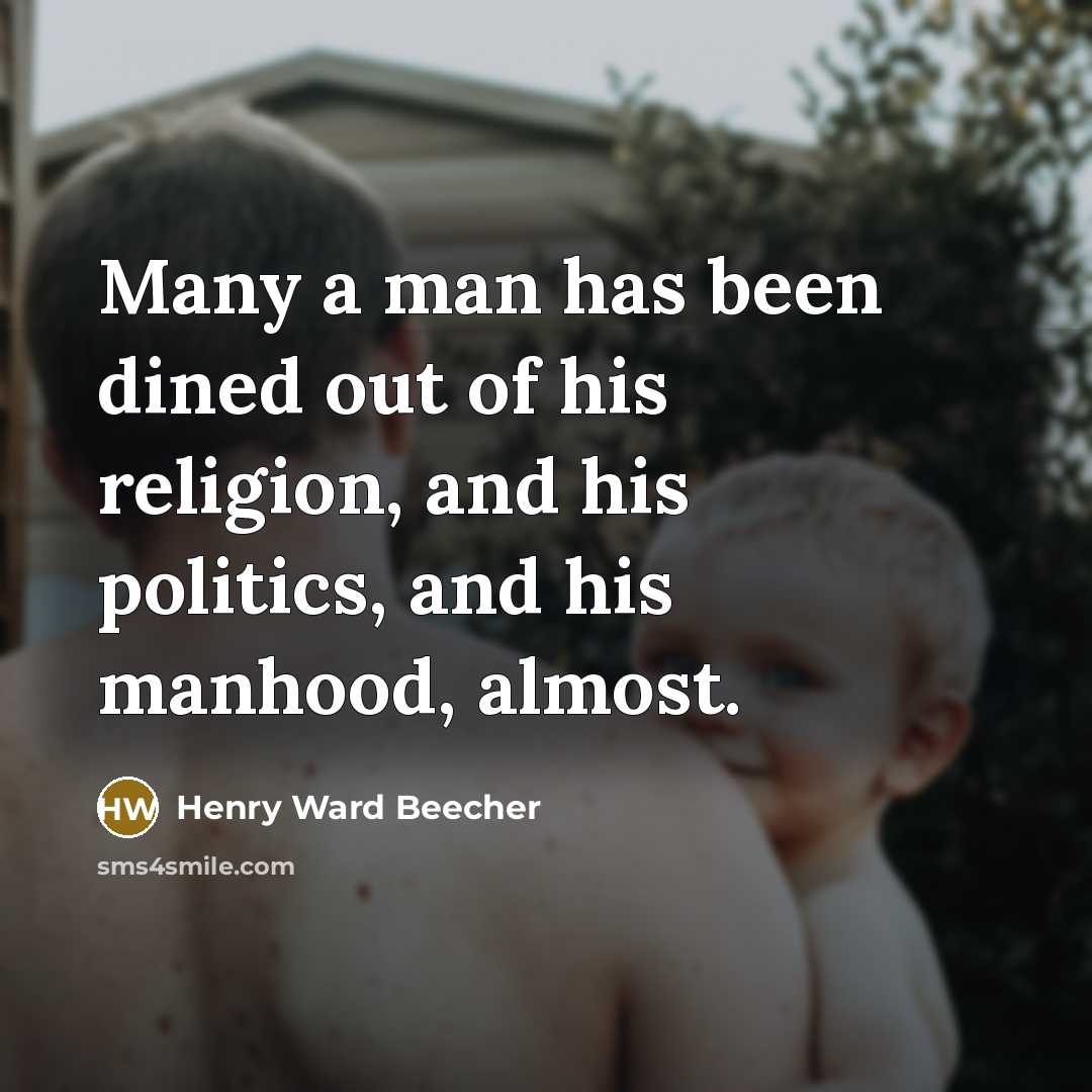 “Many a man has been dined out of his religion,…” quote by Henry Ward Beecher