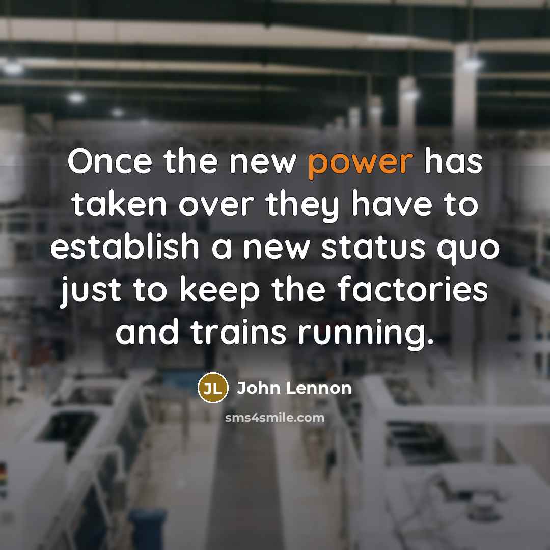 “Once the new power has taken over they have to…” quote by John Lennon