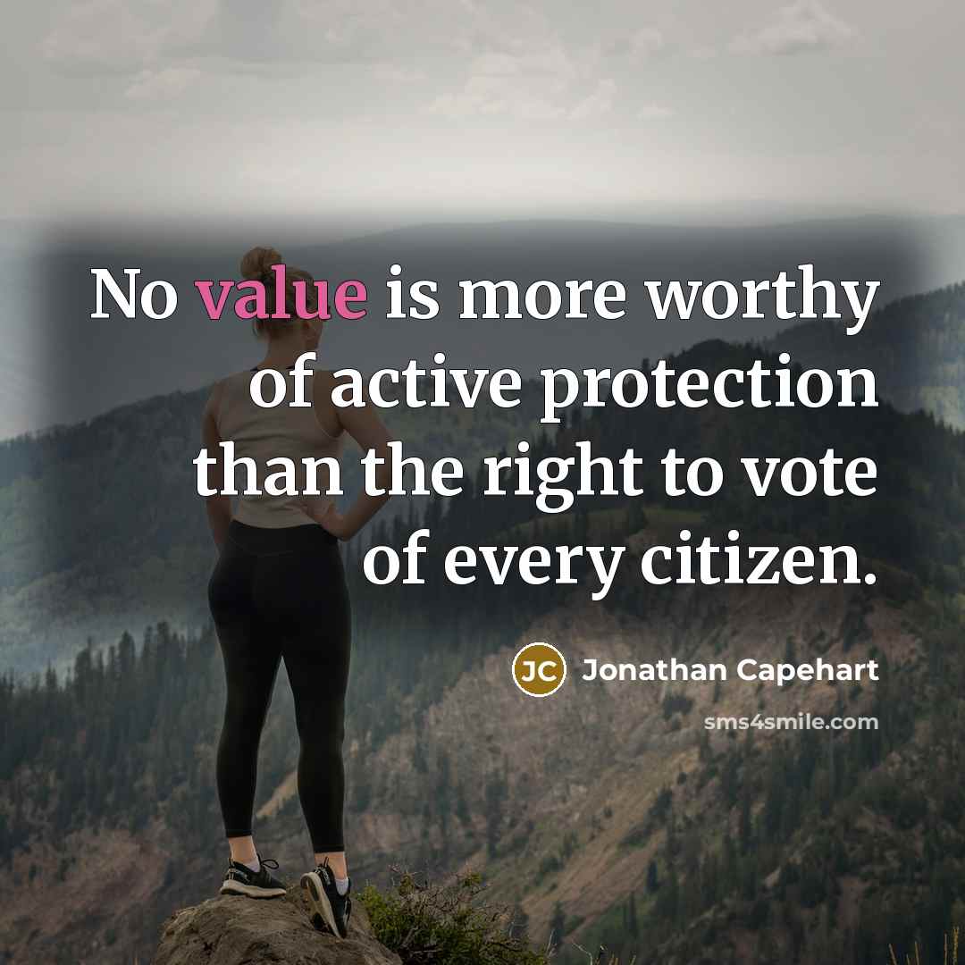“No value is more worthy of active protection than the…” quote by Jonathan Capehart