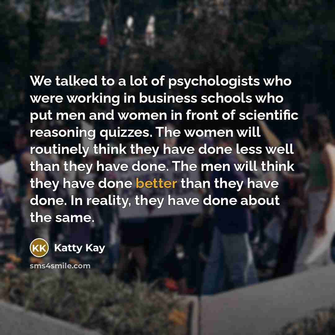 “We talked to a lot of psychologists who were working…” quote by Katty Kay