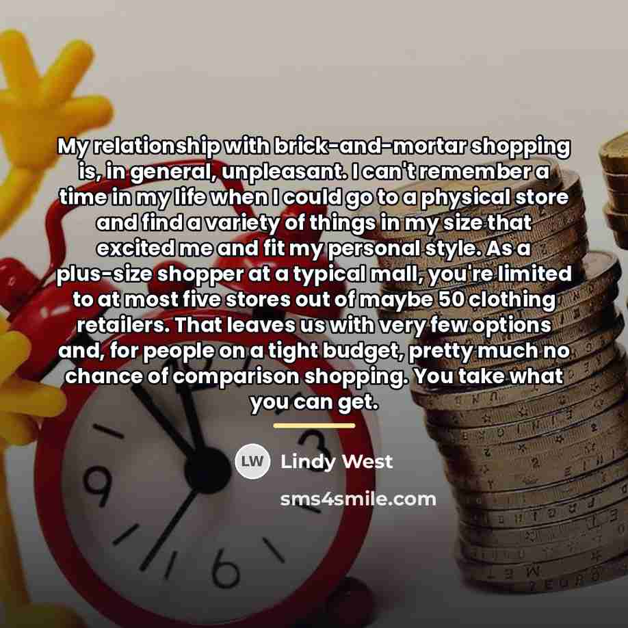 “My relationship with brick-and-mortar shopping is, in general, unpleasant. I…” quote by Lindy West