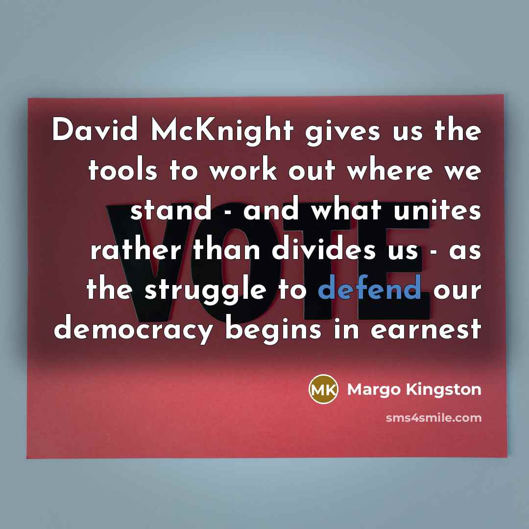 “David McKnight gives us the tools to work out where…” quote by Margo Kingston