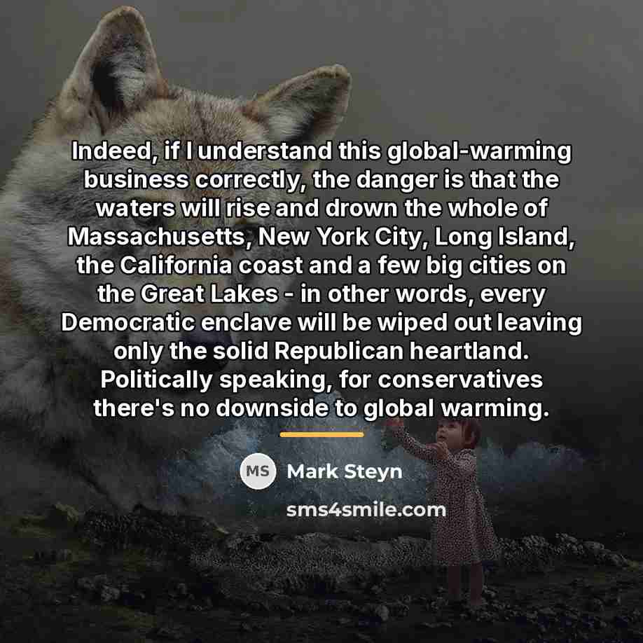 “Indeed, if I understand this global-warming business correctly, the danger…” quote by Mark Steyn