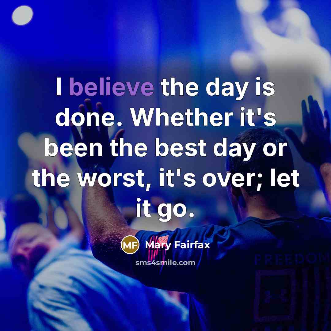 “I believe the day is done. Whether it's been the…” quote by Mary Fairfax
