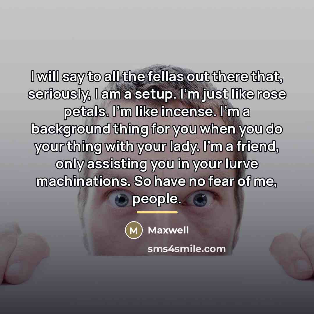 “I will say to all the fellas out there that,…” quote by Maxwell