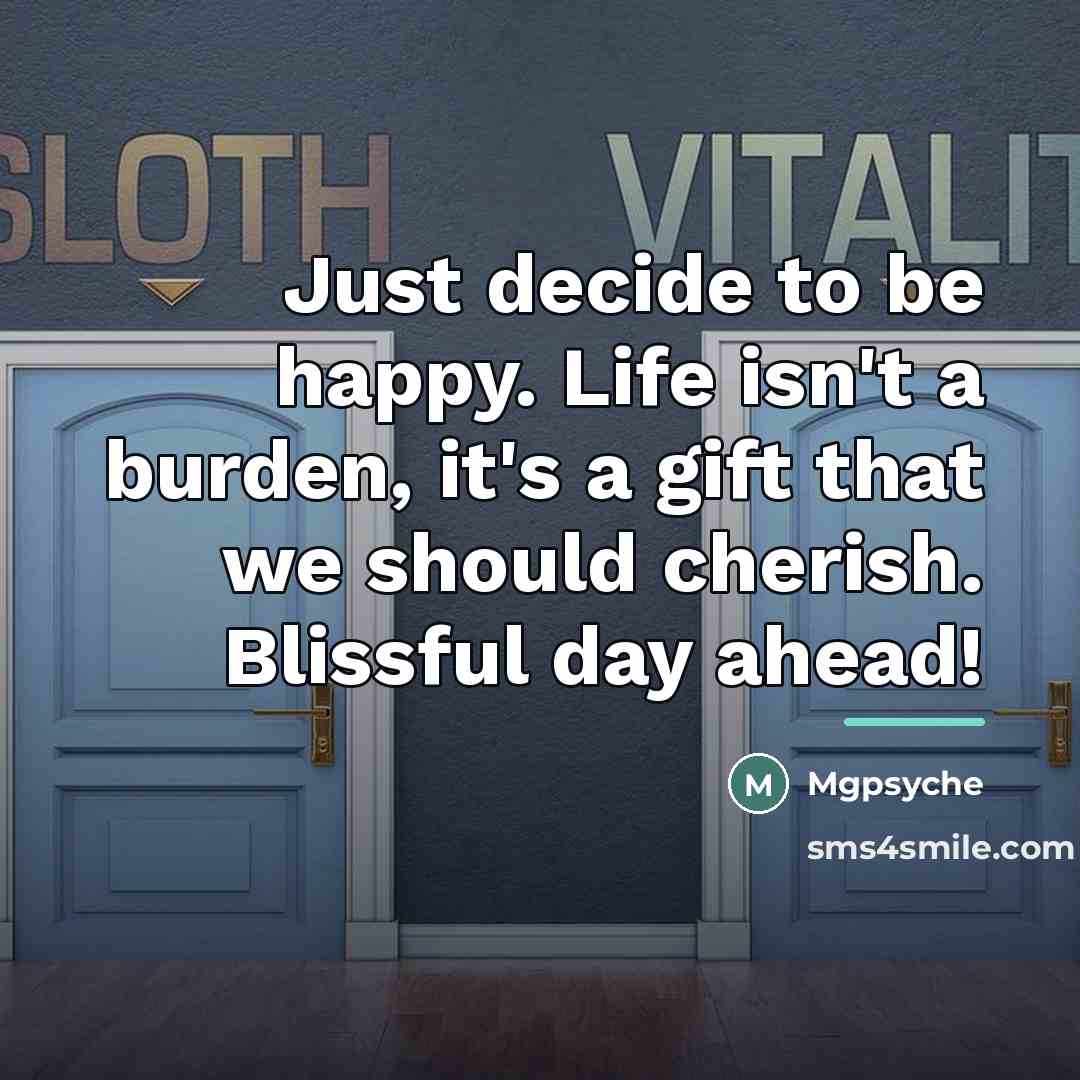 “Just decide to be happy. Life isn't a burden, it's…” quote by Mgpsyche